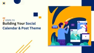 Guide to creating your social media calendar and post themes in 7 steps