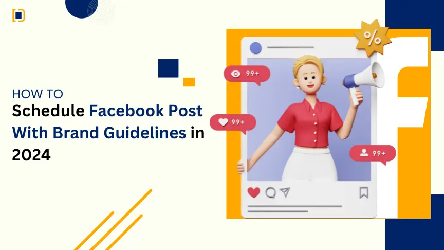 Mastering the art of how to schedule Facebook post in line with 2024 brand guidelines