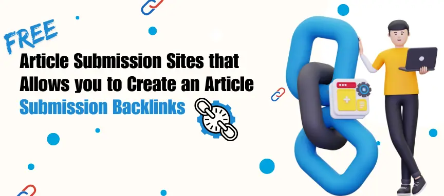 Free article submission sites for creating backlinks through article submissions