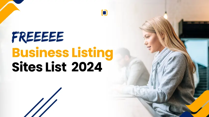 Free Business Listing Sites List 2024 with high DA and traffic for better online visibility