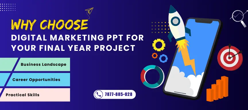 Why Select Digital Marketing PPT for Your Final Year Project