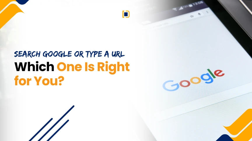 Search Google or Type a URL Best Explained