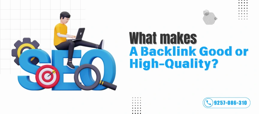 Image illustrating factors that make a backlink good or high-quality, showcasing essential attributes for SEO improvement.